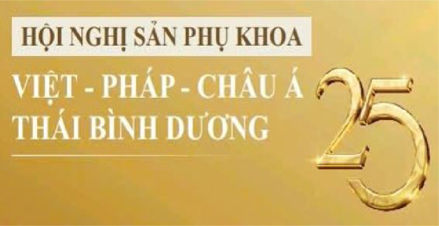 Mời Tham Dự Hội Nghị Sản Phụ Khoa Việt - Pháp - Châu Á Thái Bình Dương Lần Thứ 25 tại TP. Hồ Chí Minh
